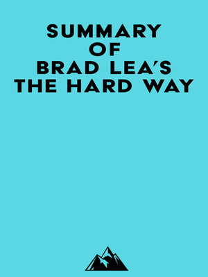 cover image of Summary of Brad Lea's the Hard Way